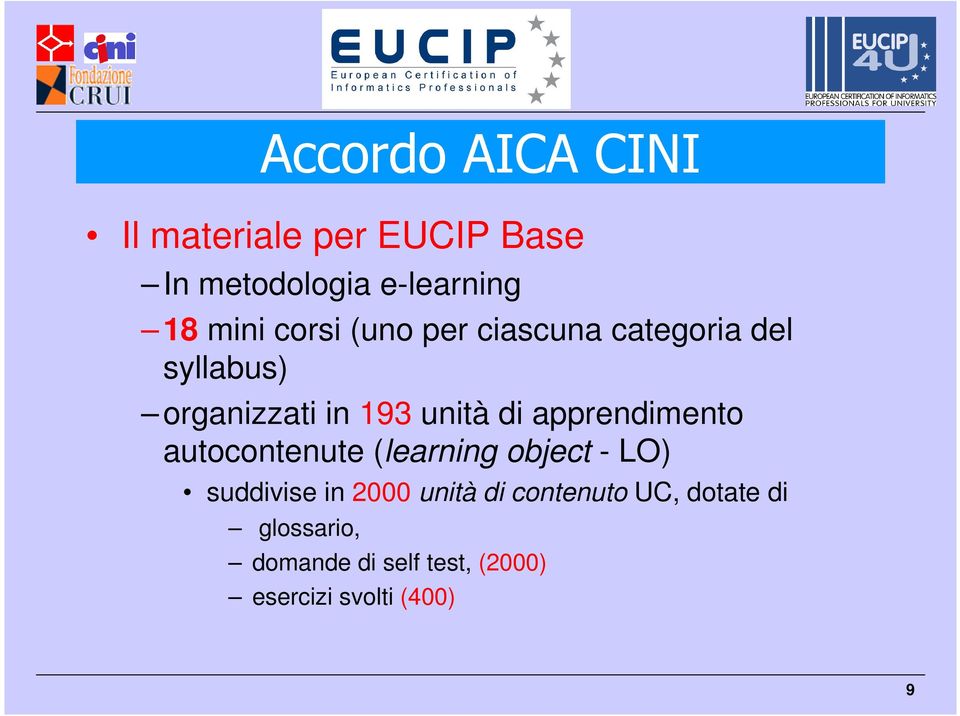 apprendimento autocontenute (learning object - LO) suddivise in 2000 unità di