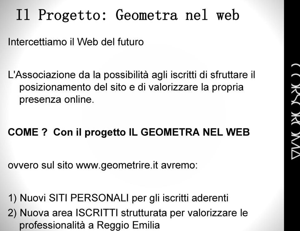 Con il progetto IL GEOMETRA NEL WEB ovvero sul sito www.geometrire.