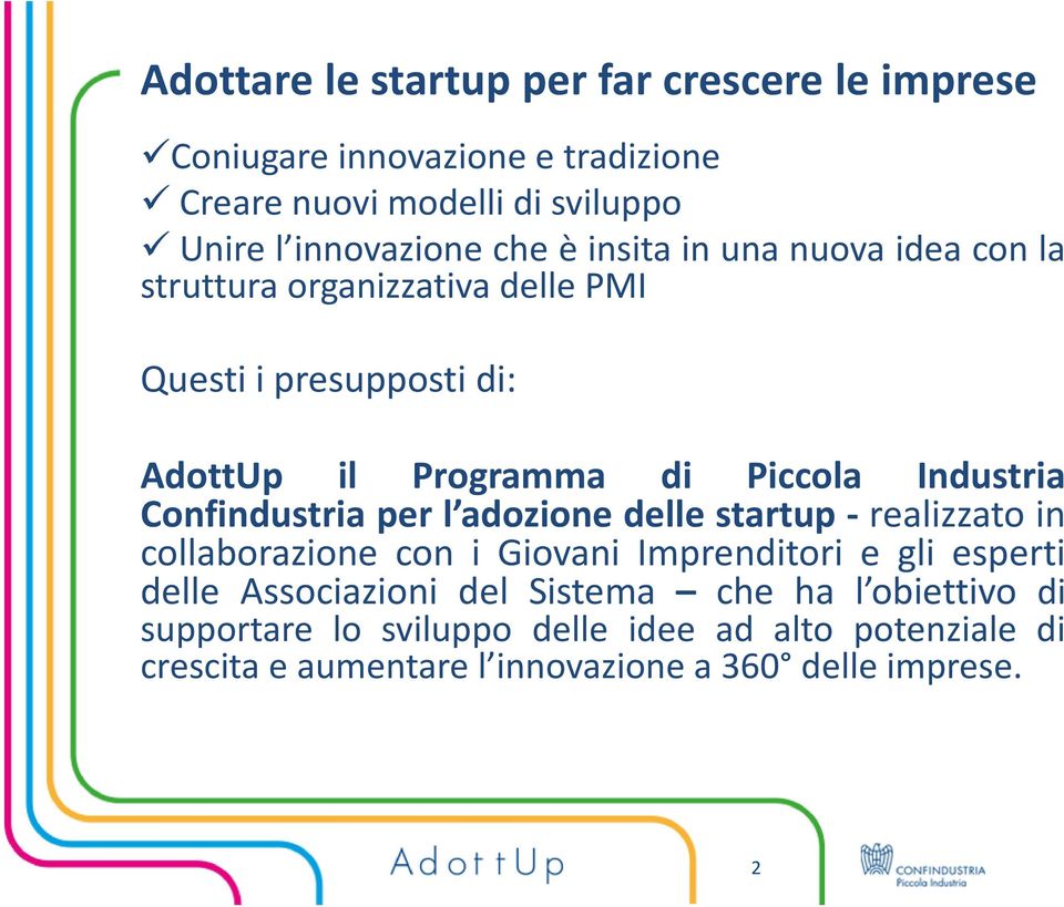 Confindustria per l adozione delle startup - realizzato in collaborazione con i Giovani Imprenditori e gli esperti delle Associazioni del