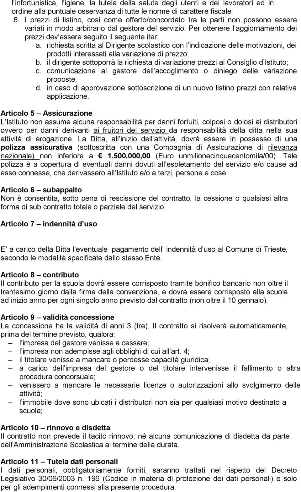 Per ottenere l aggiornamento dei prezzi dev essere seguito il seguente iter: a.