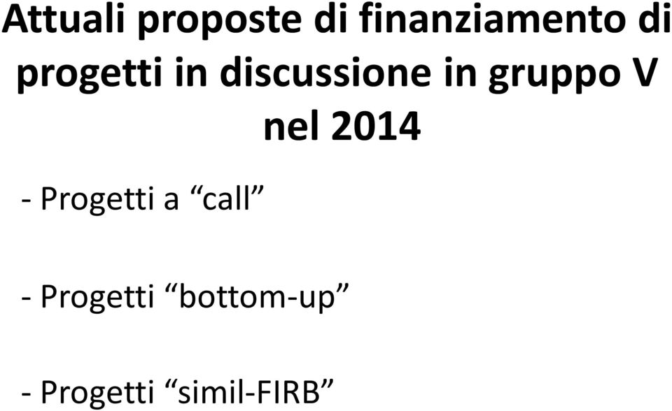 gruppo V nel 2014 - Progetti a call