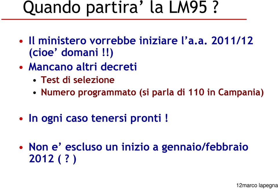 parla di 110 in Campania) In ogni caso tenersi pronti!