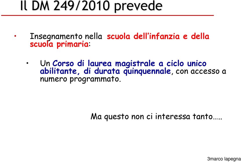 unico abilitante, di durata quinquennale, con accesso a numero