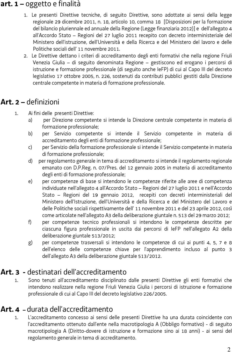 recepito con decreto interministeriale del Ministero dell istruzione, dell Università e della Ricerca e del Ministero del lavoro e delle Politiche sociali dell 11 novembre 20