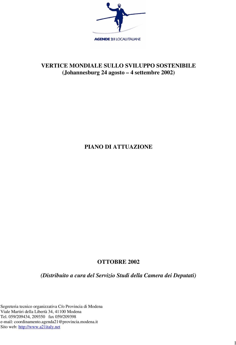 tecnico organizzativa C/o Provincia di Modena Viale Martiri della Libertà 34, 41100 Modena Tel.