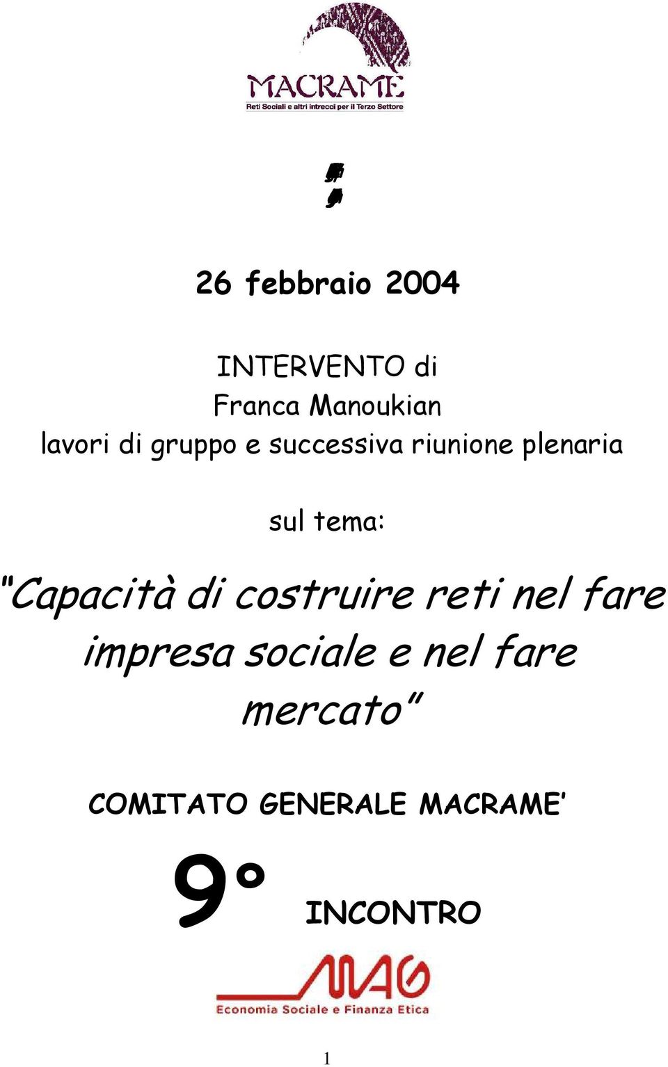 lavori di gruppo e successiva riunione plenaria sul tema: Capacità di