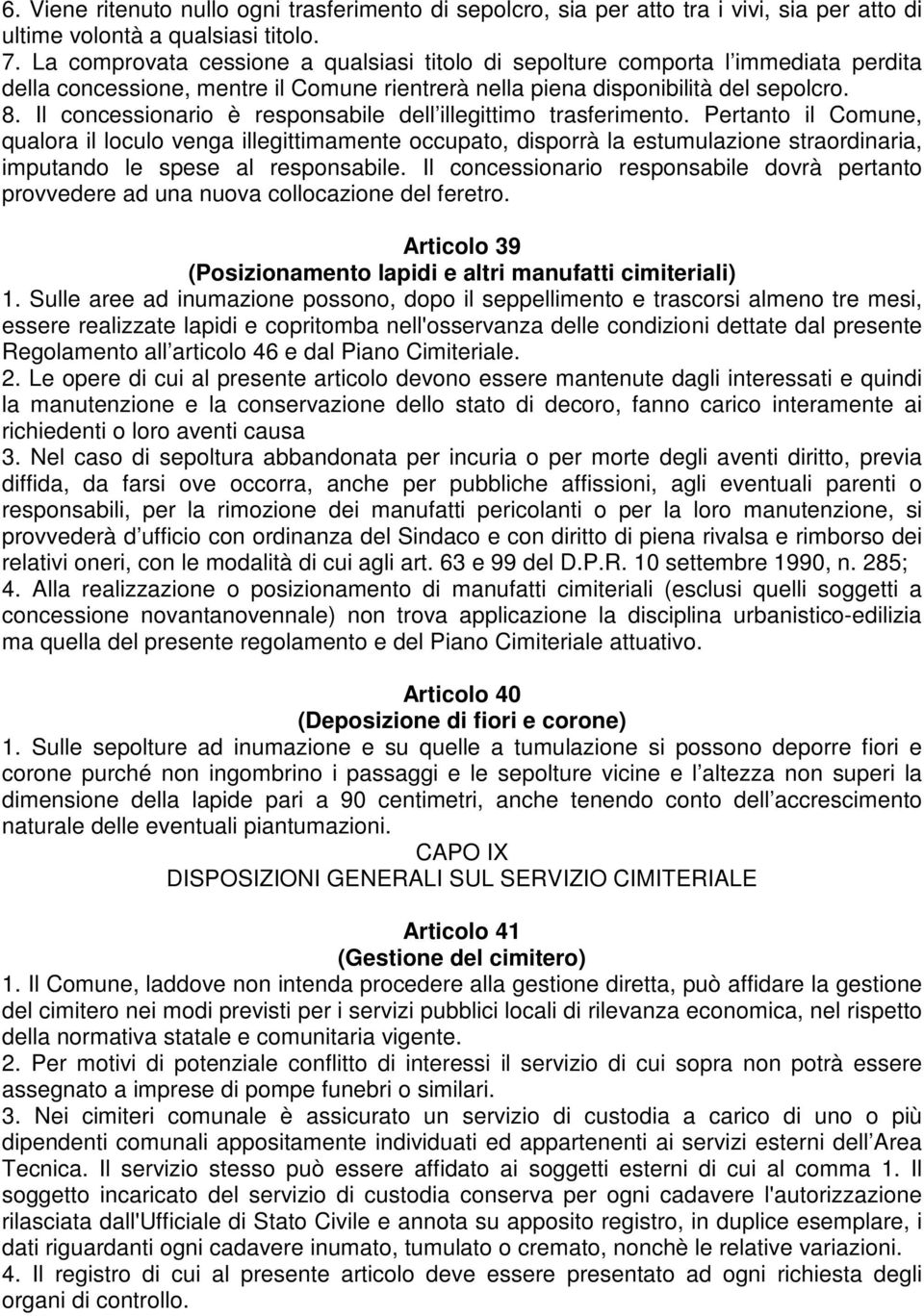 Il concessionario è responsabile dell illegittimo trasferimento.