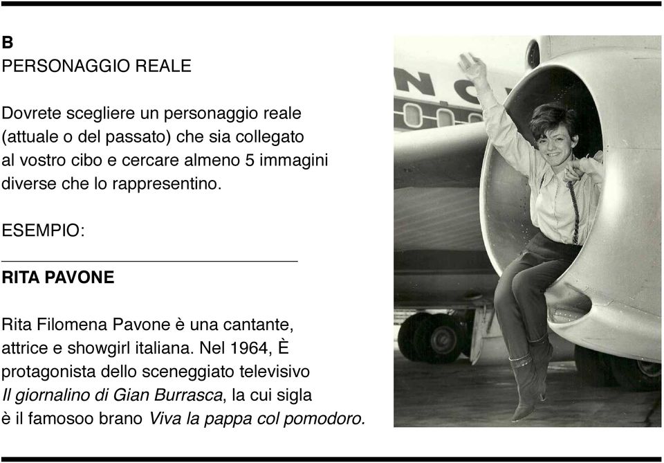 RITA PAVONE Rita Filomena Pavone è una cantante, attrice e showgirl italiana.