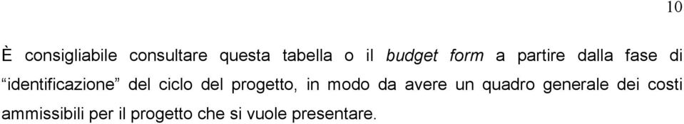 ciclo del progetto, in modo da avere un quadro generale