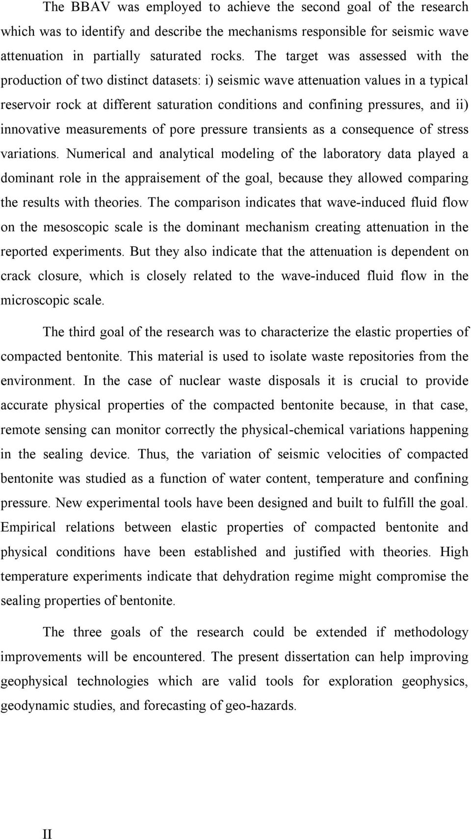 ii) innovative measurements of pore pressure transients as a consequence of stress variations.