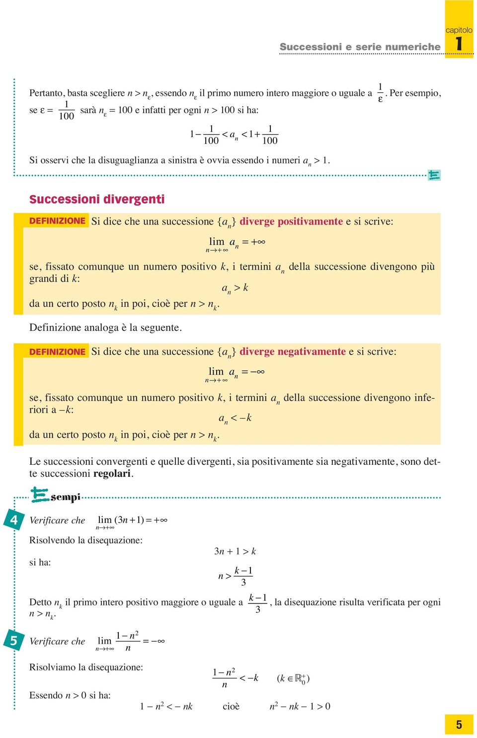 Suessioi ivergeti DEFINIZIONE Si ie he u suessioe { } iverge positivmete e si srive: se, fissto omuque u umero positivo, i termii ell suessioe ivegoo più gri i : > u erto posto i poi, ioè per >.