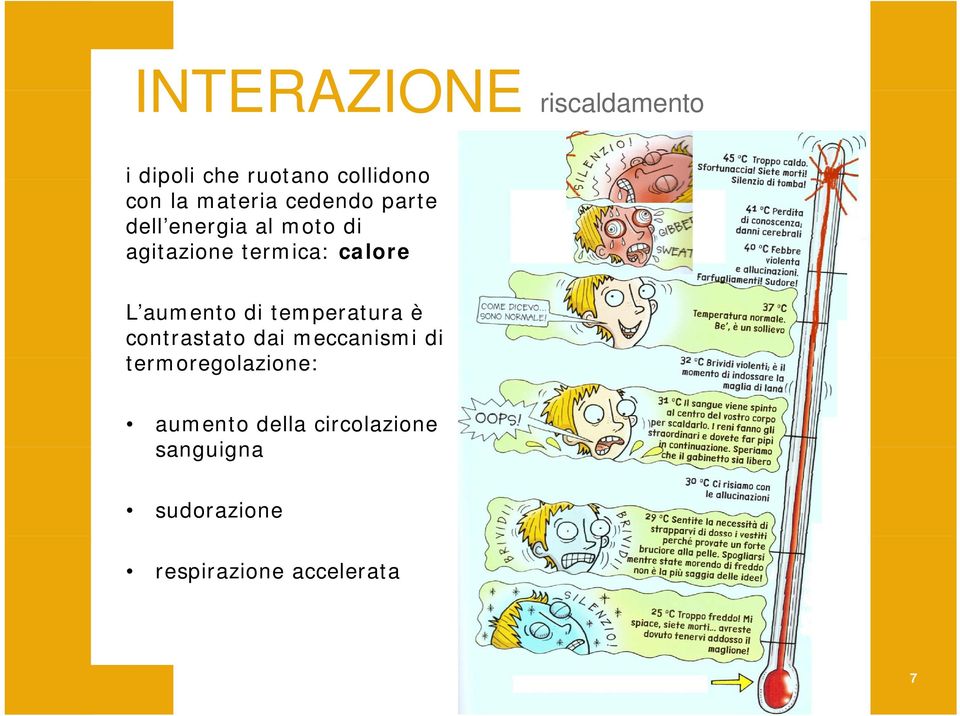 aumento di temperatura è contrastato dai meccanismi di