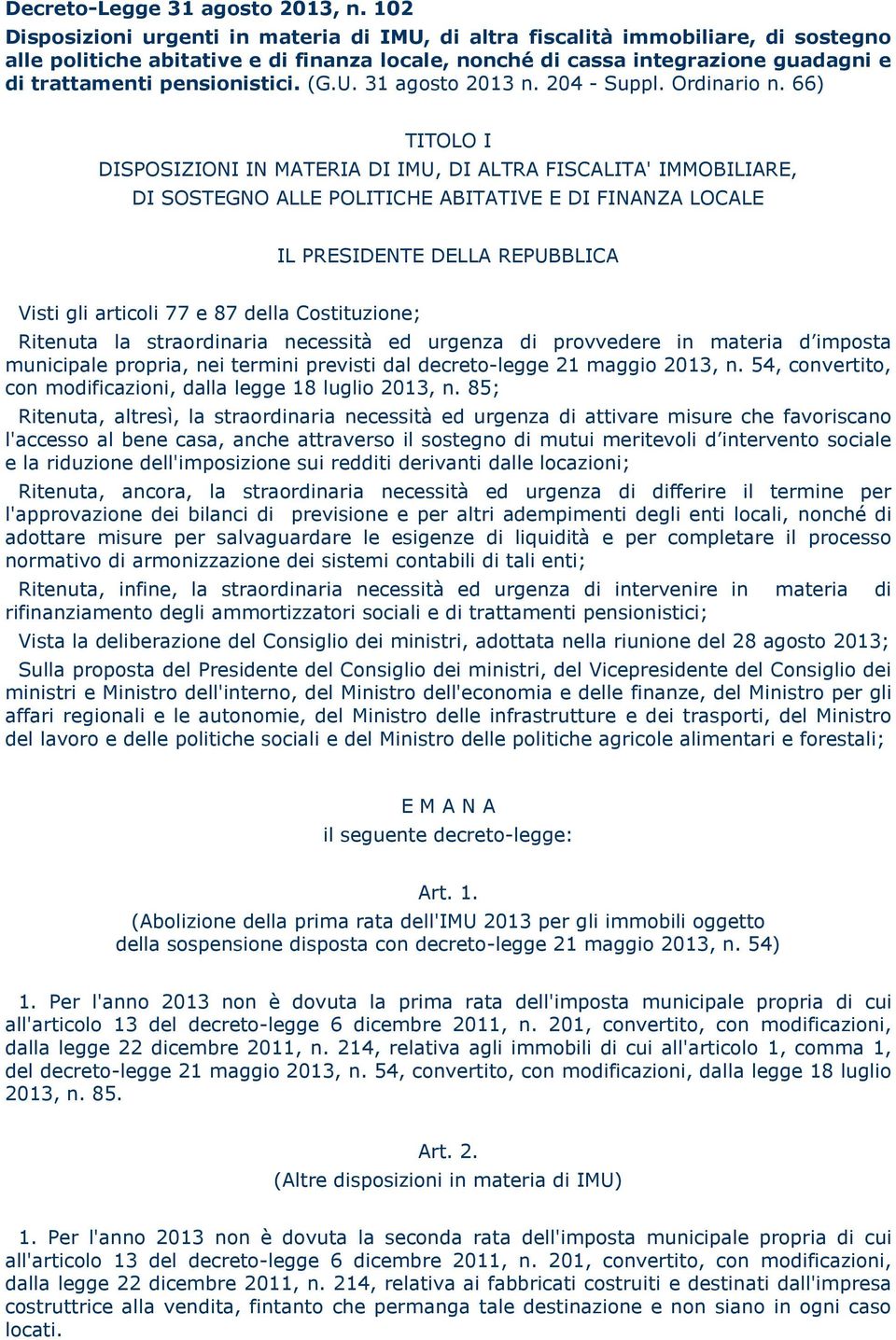 pensionistici. (G.U. 31 agosto 2013 n. 204 - Suppl. Ordinario n.