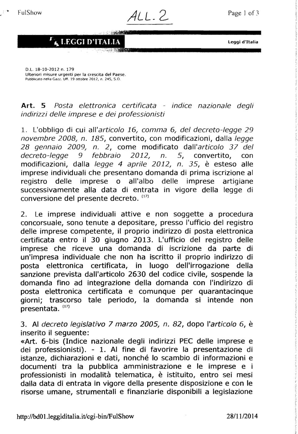 185, convertito, con modificazioni, dalla legge 28 gennaio 2009, n 2, come modificato dall'articolo 37 del decreto-legge 9 febbraio 2012, n_ 5, convertito, con modificazioni, dalla legge 4 aprile