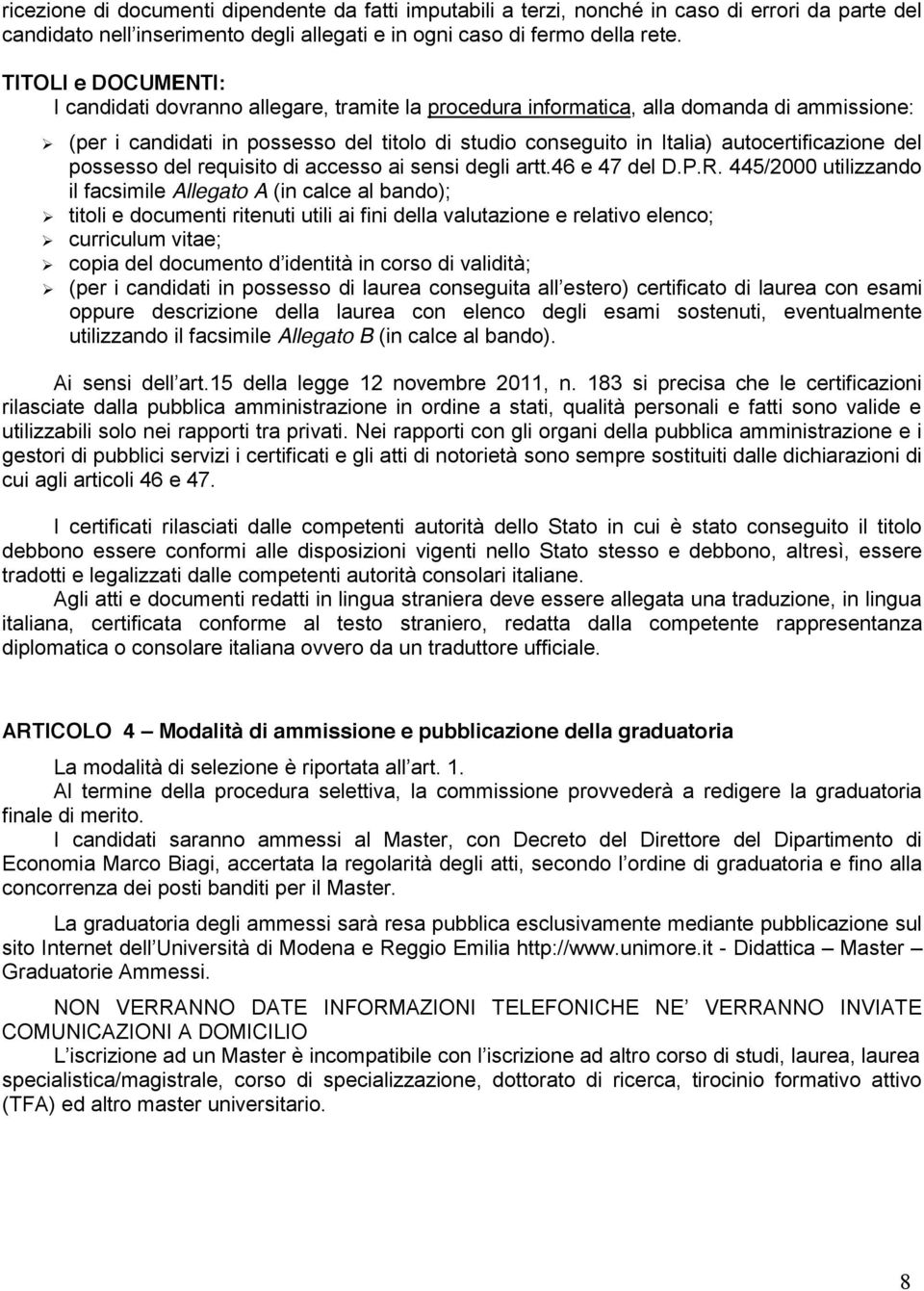 autocertificazione del possesso del requisito di accesso ai sensi degli artt.46 e 47 del D.P.R.