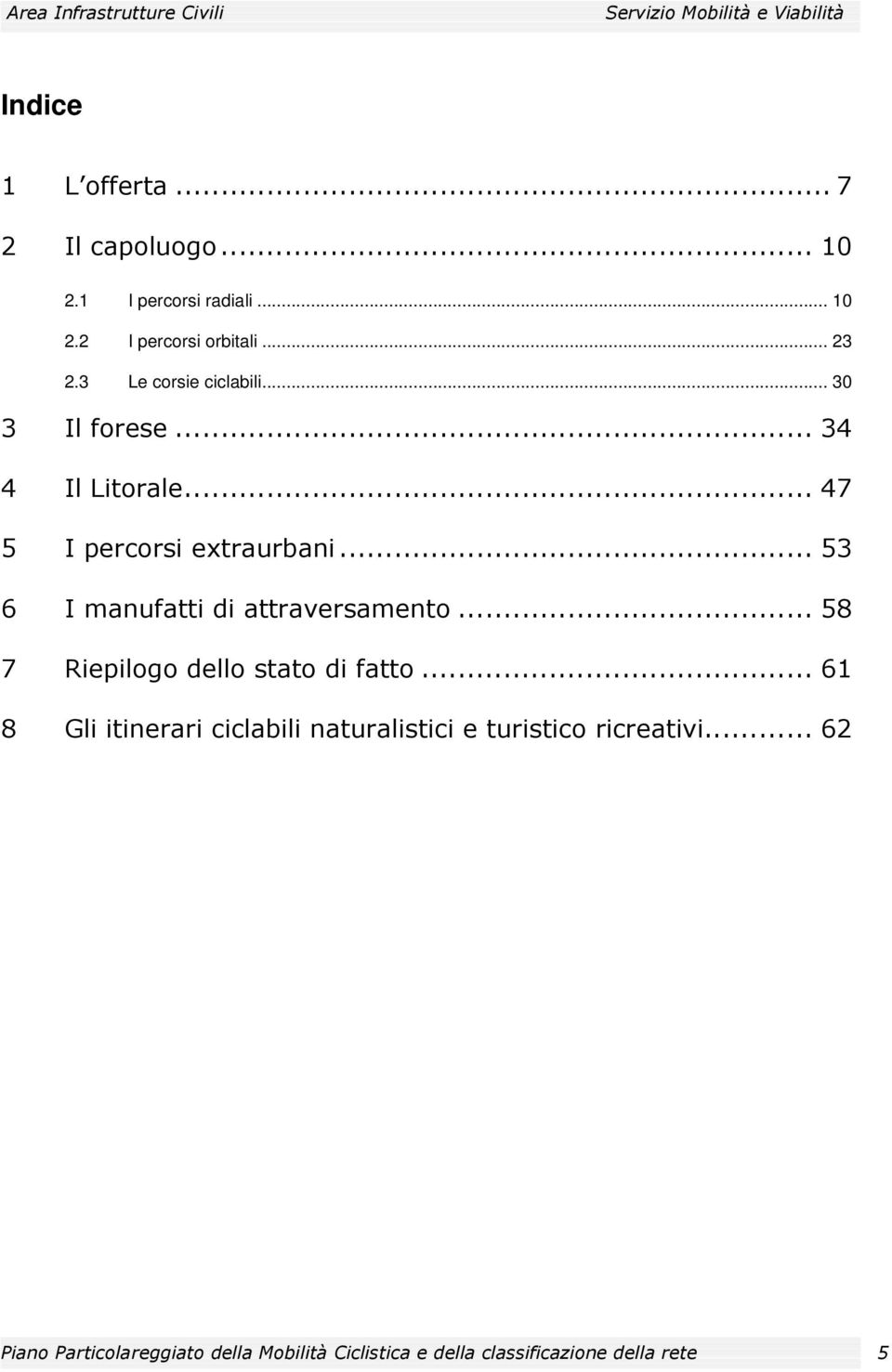 .. 53 6 I manufatti di attraversamento... 58 7 Riepilogo dello stato di fatto.