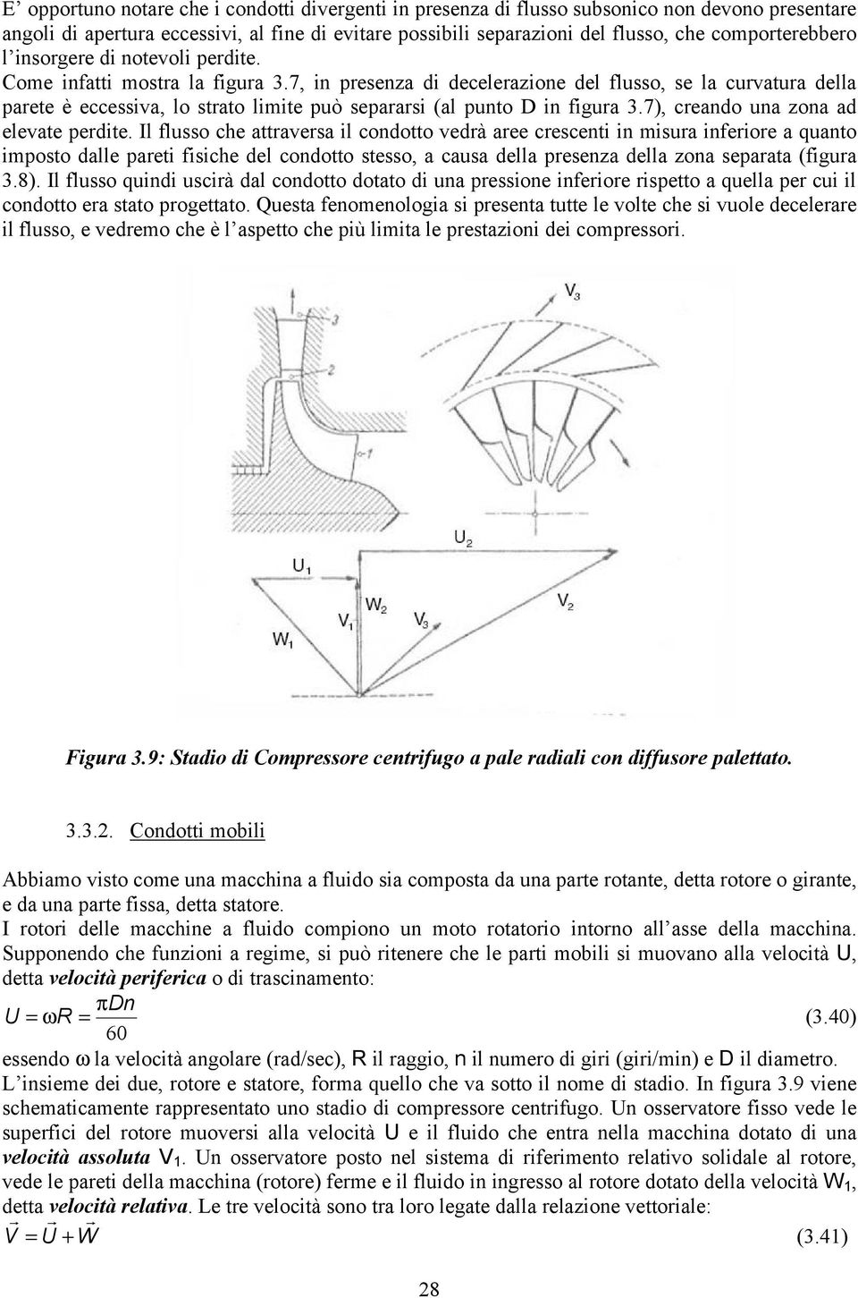 Il flusso c aavsa il condoo vdà a cscni in misua infio a quano imposo dall pai fisic dl condoo ssso, a causa dlla psnza dlla zona spaaa (figua 3.8).