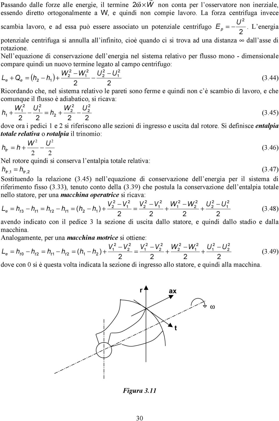 Nll quazion di consvazion dll ngia nl sisma laivo p flusso mono - dimnsional compa quindi un nuovo min lgao al campo cnifugo: ( ) U U W W Q L + + (3.