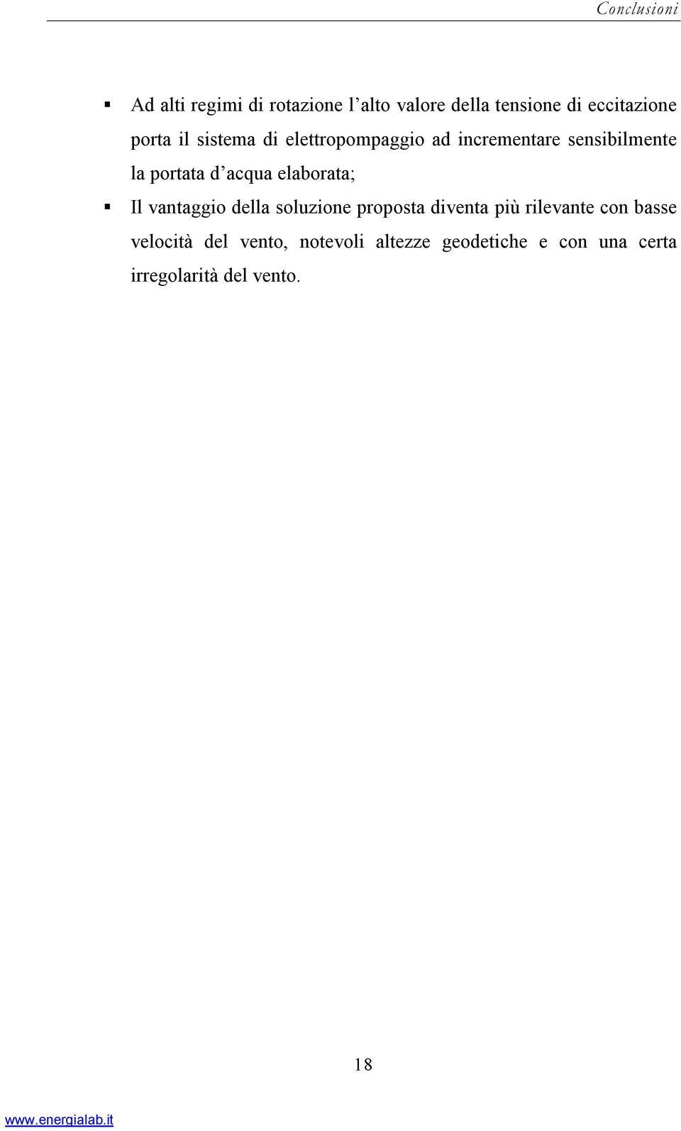 elaborata; Il vantaggio della soluzione proposta diventa più rilevante con basse