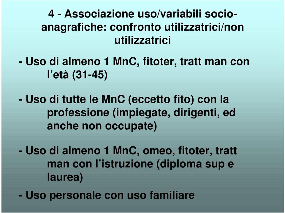 fito) con la professione (impiegate, dirigenti, ed anche non occupate) - Uso di almeno 1 MnC,