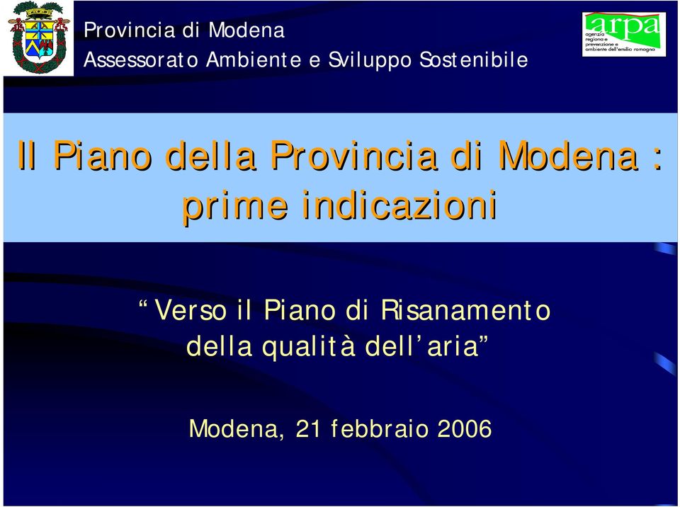 Modena : prime indicazioni Verso il Piano di