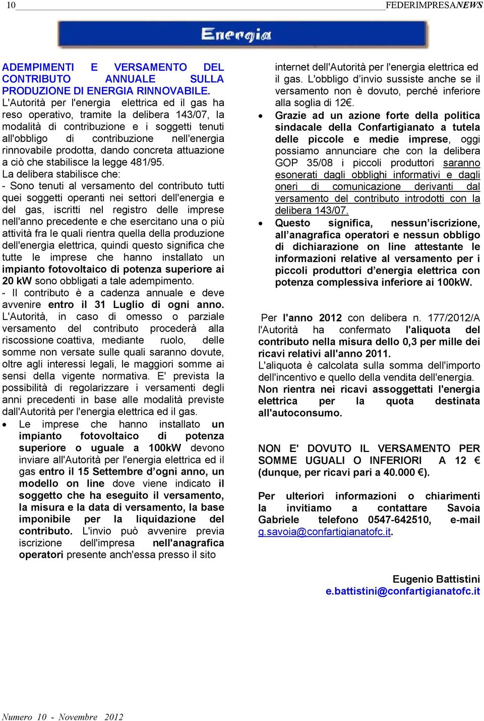 prodotta, dando concreta attuazione a ciò che stabilisce la legge 481/95.