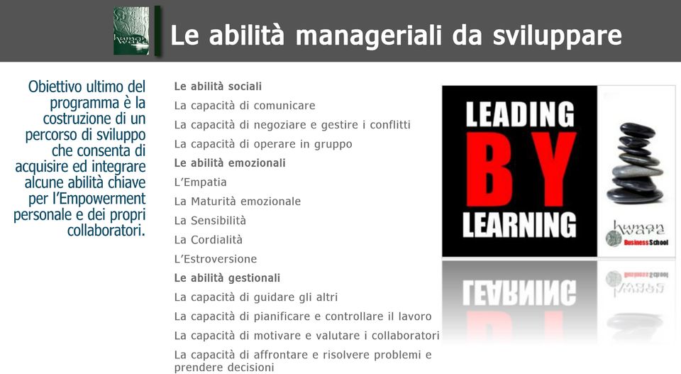 atia a Maturità emazionaie a 5enS,b,,,,à a cordialità 'Estroversione Le abilità gestionali La capacità di guidare gli altri La capacità di pianificare e