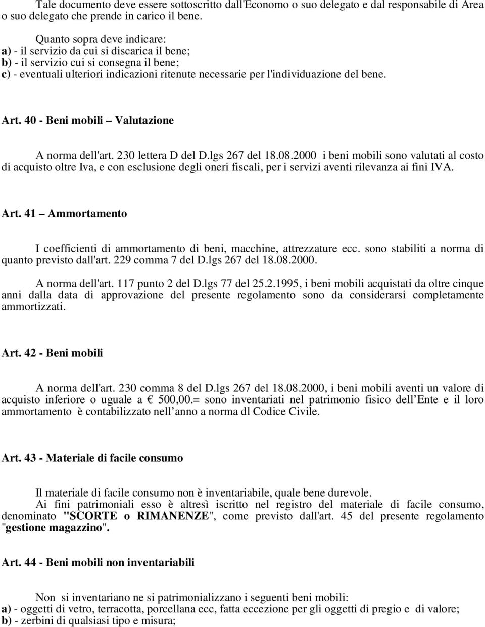 bene. Art. 40 - Beni mobili Valutazione A norma dell'art. 230 lettera D del D.lgs 267 del 18.08.