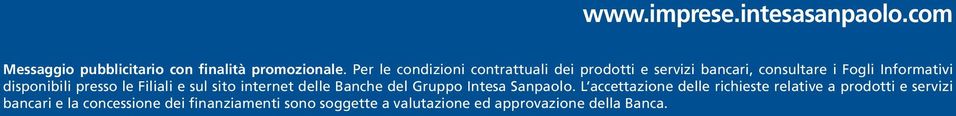 presso le Filiali e sul sito internet delle Banche del Gruppo Intesa Sanpaolo.