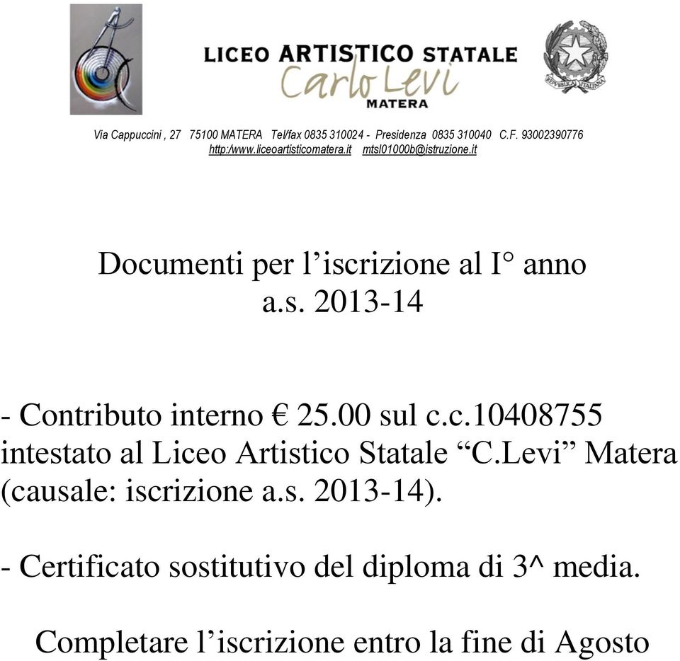 00 sul c.c.10408755 intestato al Liceo Artistico Statale C.Levi Matera (causale: iscrizione a.s. 2013-14).