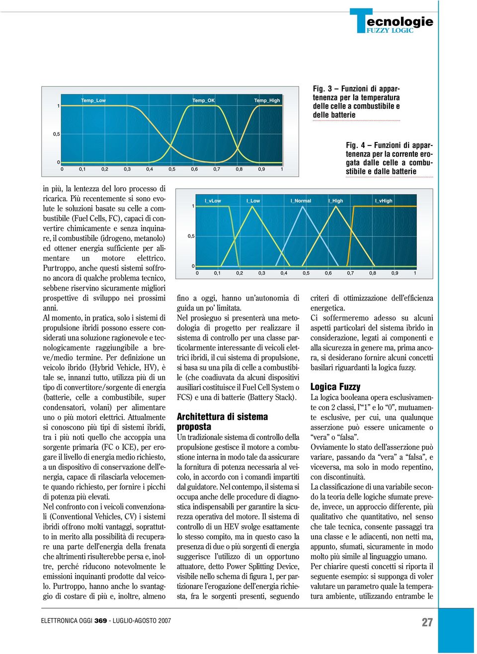 energia sufficiente per alimentare un motore elettrico.