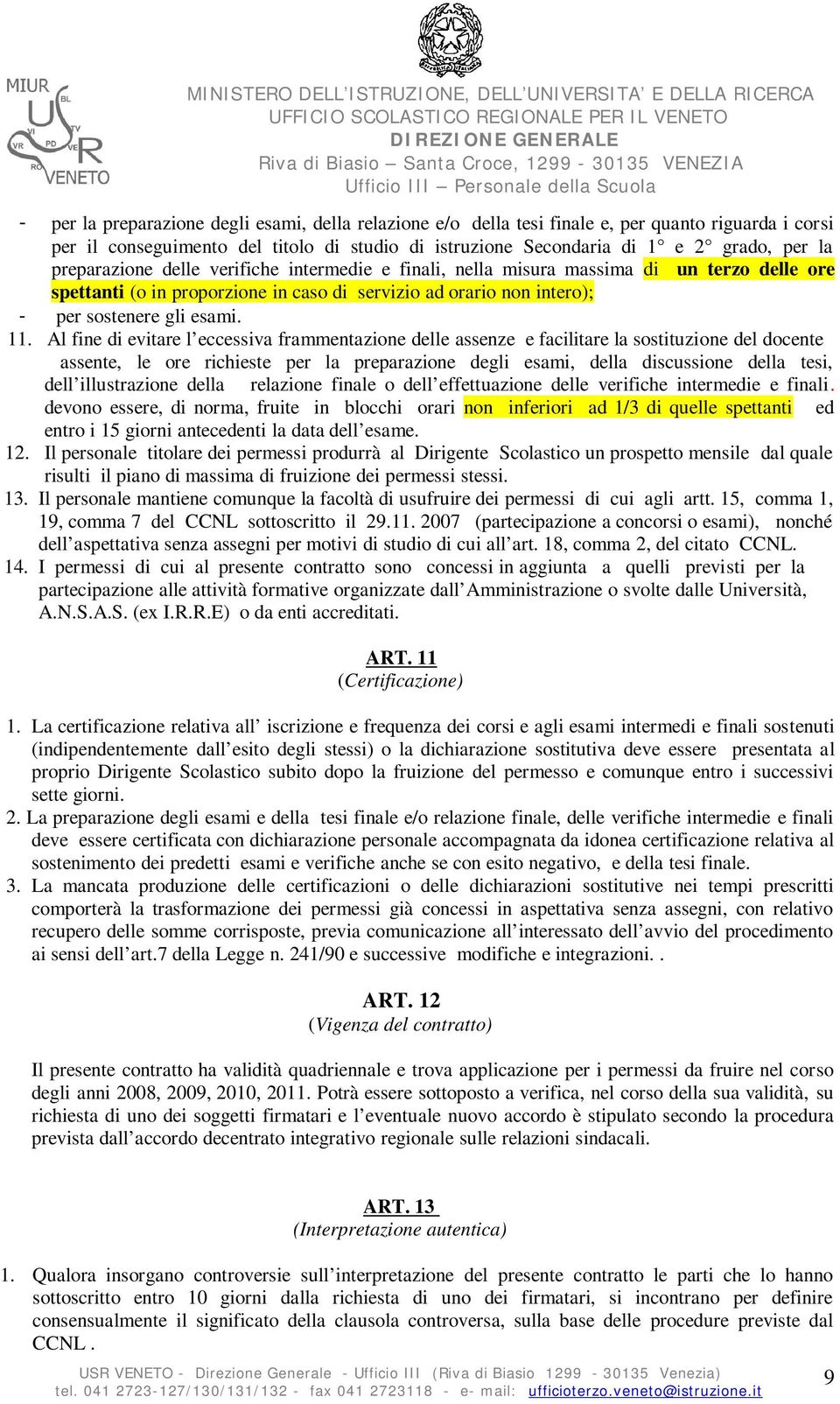 Al fine di evitare l eccessiva frammentazione delle assenze e facilitare la sostituzione del docente assente, le ore richieste per la preparazione degli esami, della discussione della tesi, dell