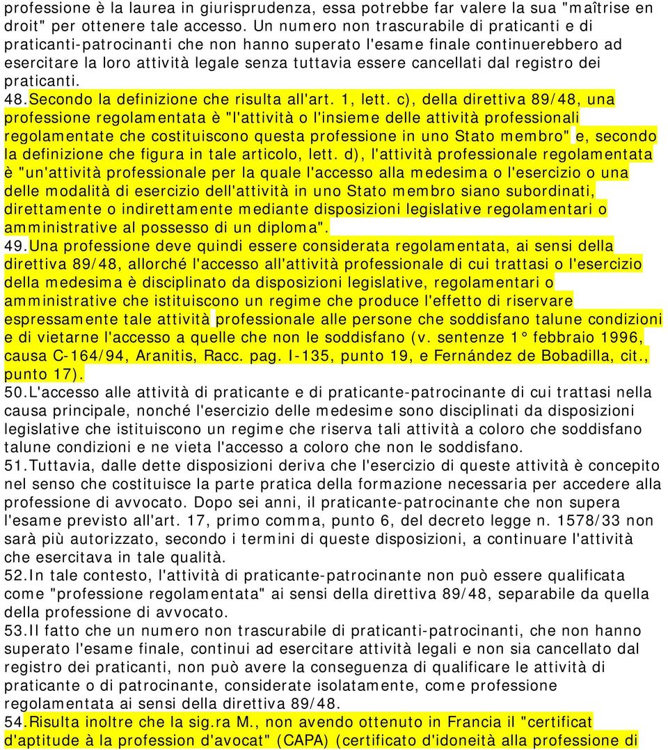 registro dei praticanti. 48.Secondo la definizione che risulta all'art. 1, lett.