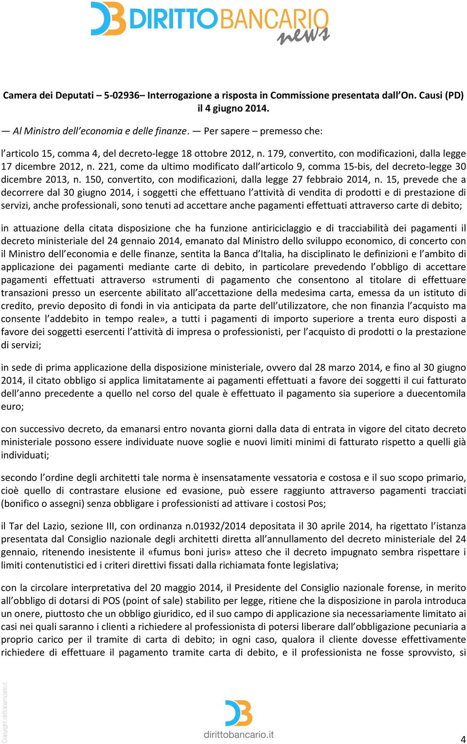 221, come da ultimo modificato dall articolo 9, comma 15-bis, del decreto-legge 30 dicembre 2013, n. 150, convertito, con modificazioni, dalla legge 27 febbraio 2014, n.