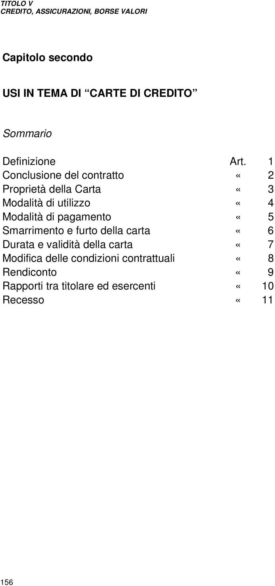 di pagamento «5 Smarrimento e furto della carta «6 Durata e validità della carta «7