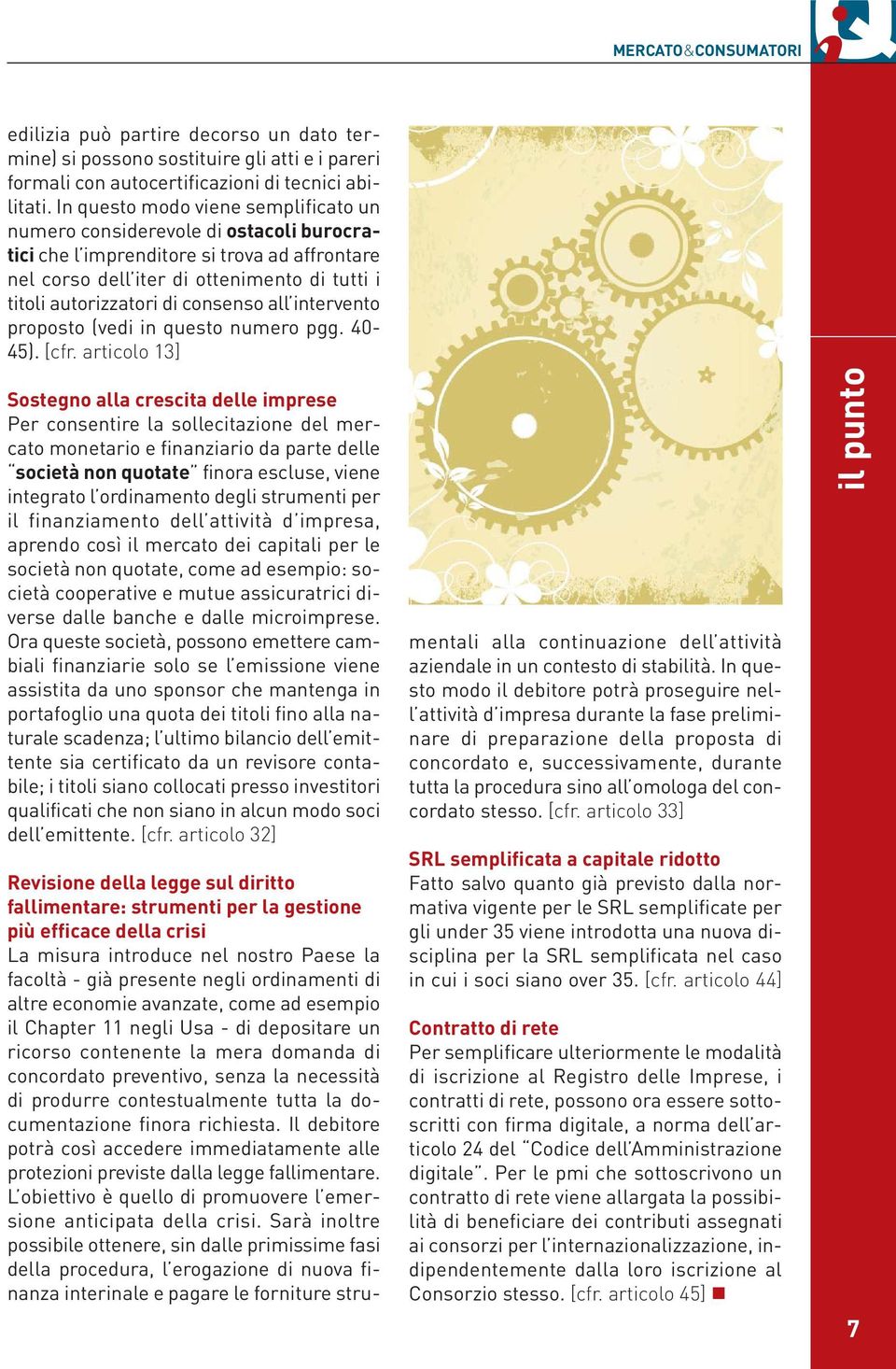 consenso all intervento proposto (vedi in questo numero pgg. 40-45). [cfr.