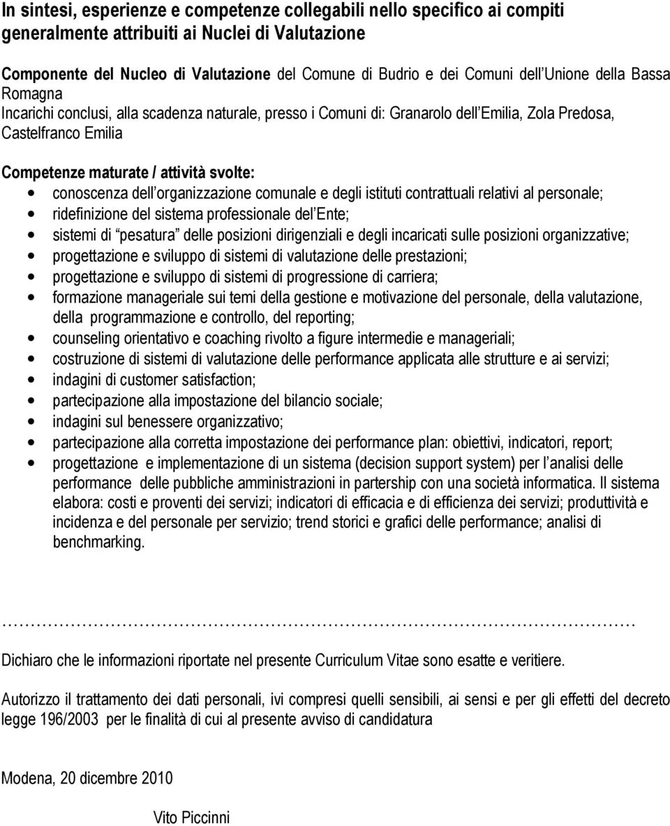 dell organizzazione comunale e degli istituti contrattuali relativi al personale; ridefinizione del sistema professionale del Ente; sistemi di pesatura delle posizioni dirigenziali e degli incaricati