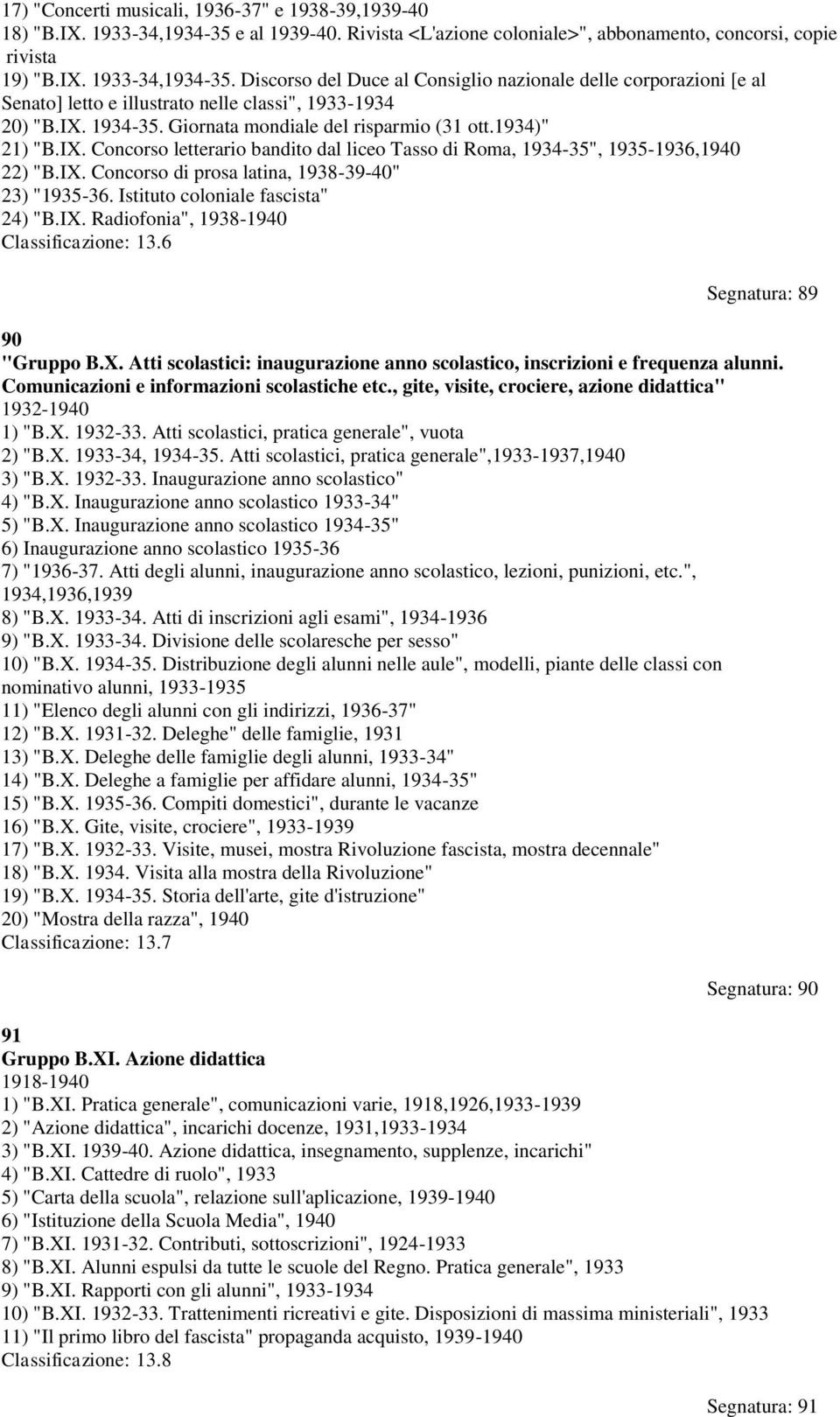 Discorso del Duce al Consiglio nazionale delle corporazioni [e al Senato] letto e illustrato nelle classi", 1933-1934 20) "B.IX.