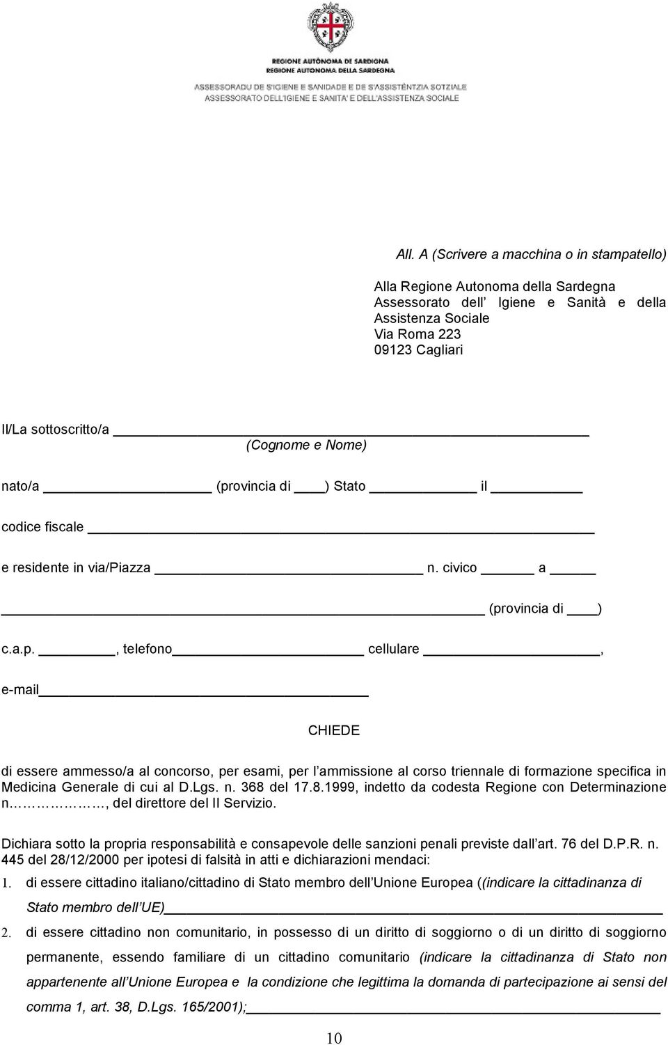 Lgs. n. 368 del 17.8.1999, indetto da codesta Regione con Determinazione n, del direttore del II Servizio.