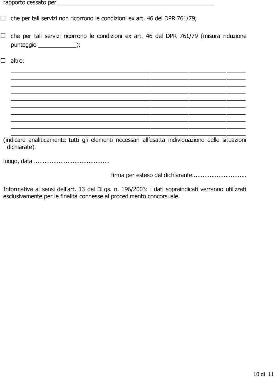 46 del DPR 761/79 (misura riduzione punteggio ); altro: (indicare analiticamente tutti gli elementi necessari all esatta individuazione