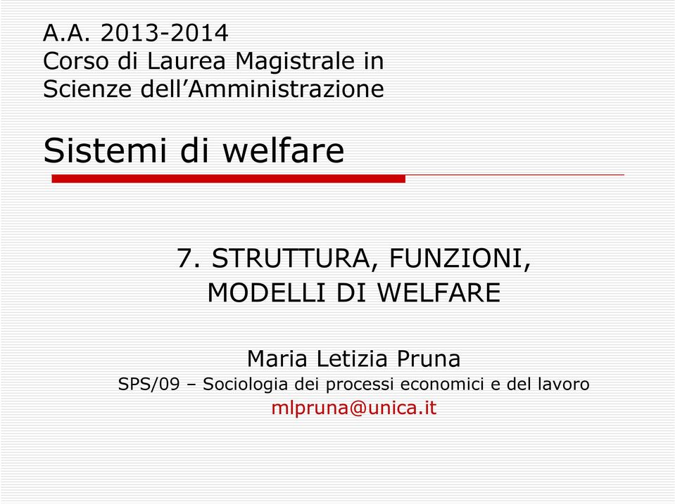 STRUTTURA, FUNZIONI, MODELLI DI WELFARE Maria Letizia