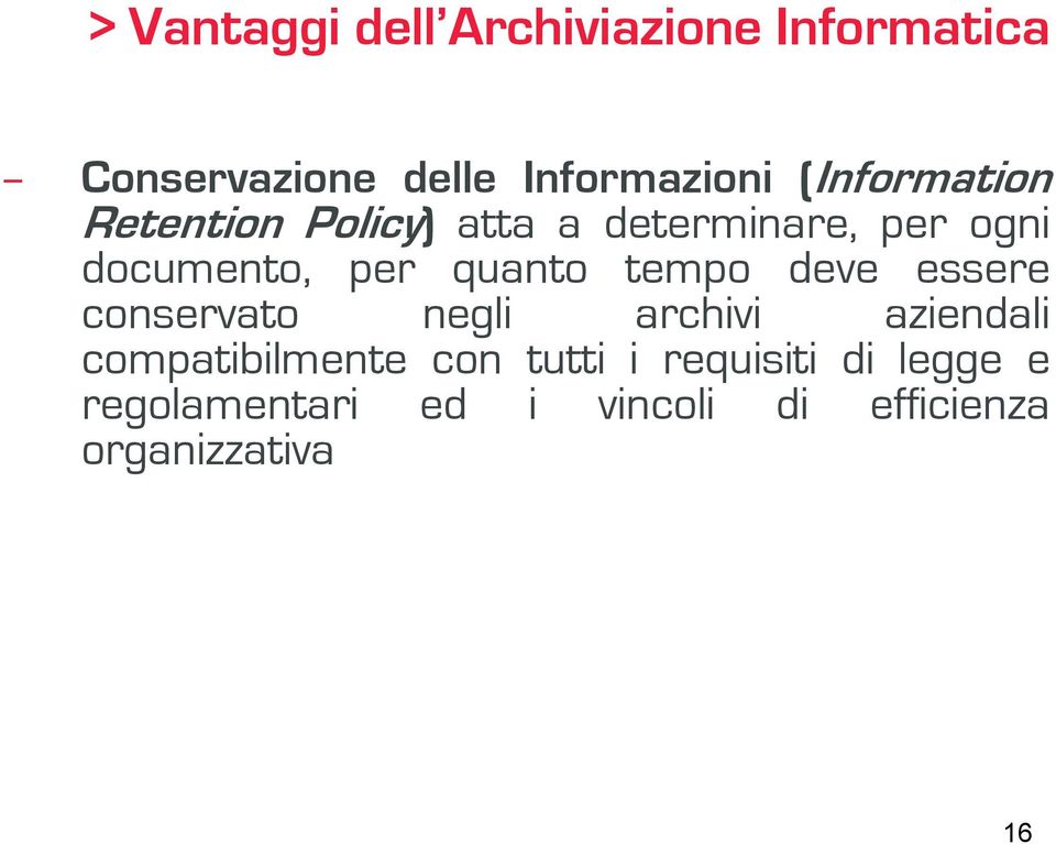 quanto tempo deve essere conservato negli archivi aziendali compatibilmente