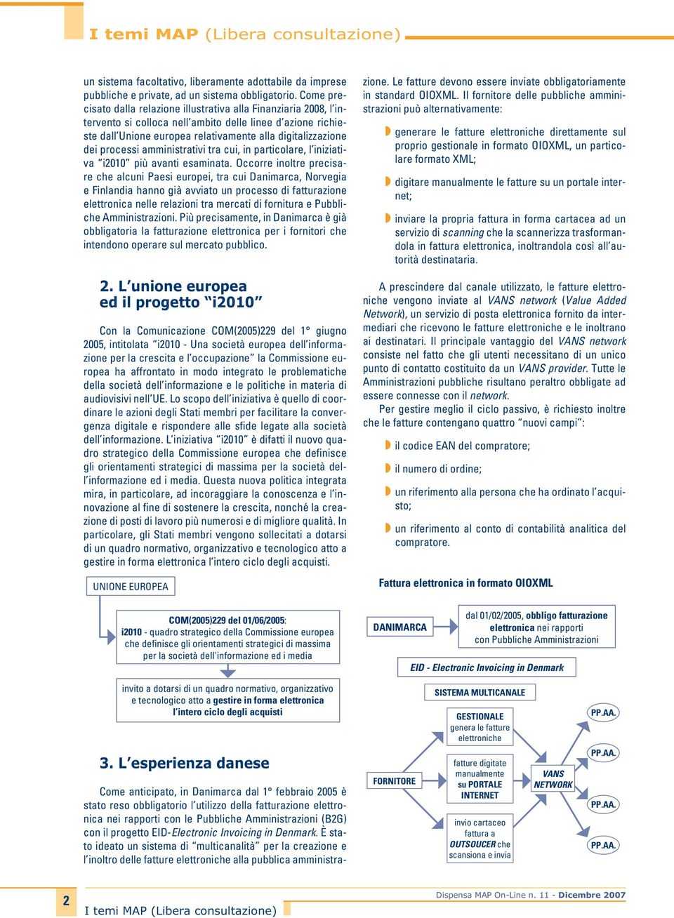 processi amministrativi tra cui, in particolare, l iniziativa i2010 più avanti esaminata.