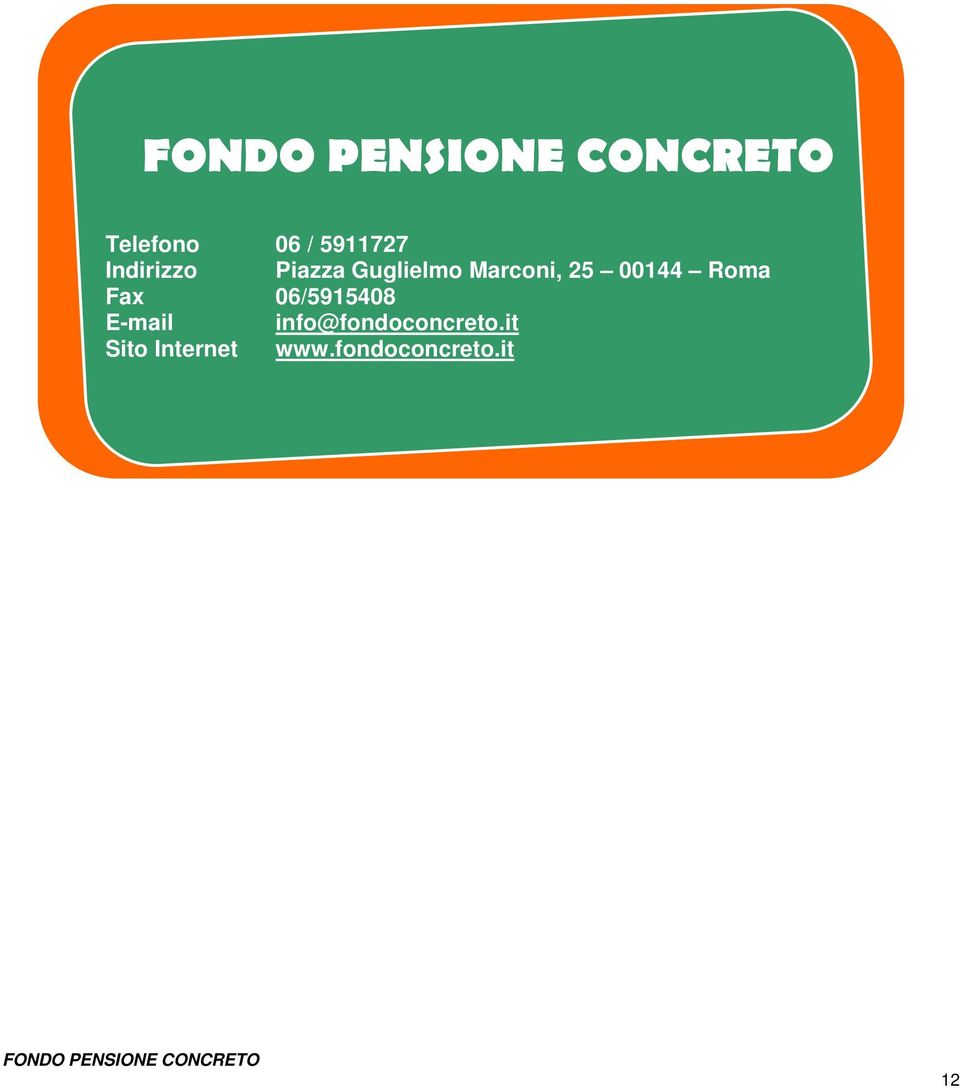 06/5915408 E-mail info@fondoconcreto.