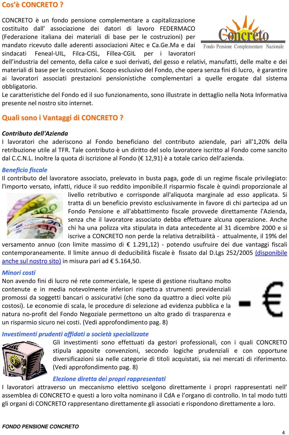 ricevuto dalle aderenti associazioni Aitec e Ca.Ge.