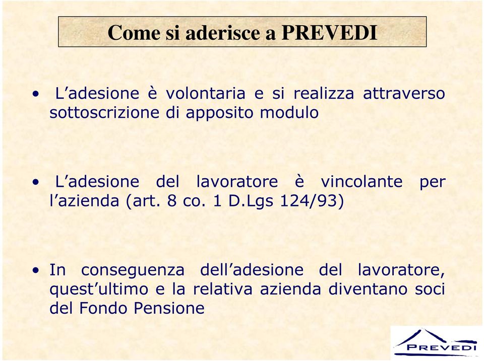 per l azienda (art. 8 co. 1 D.