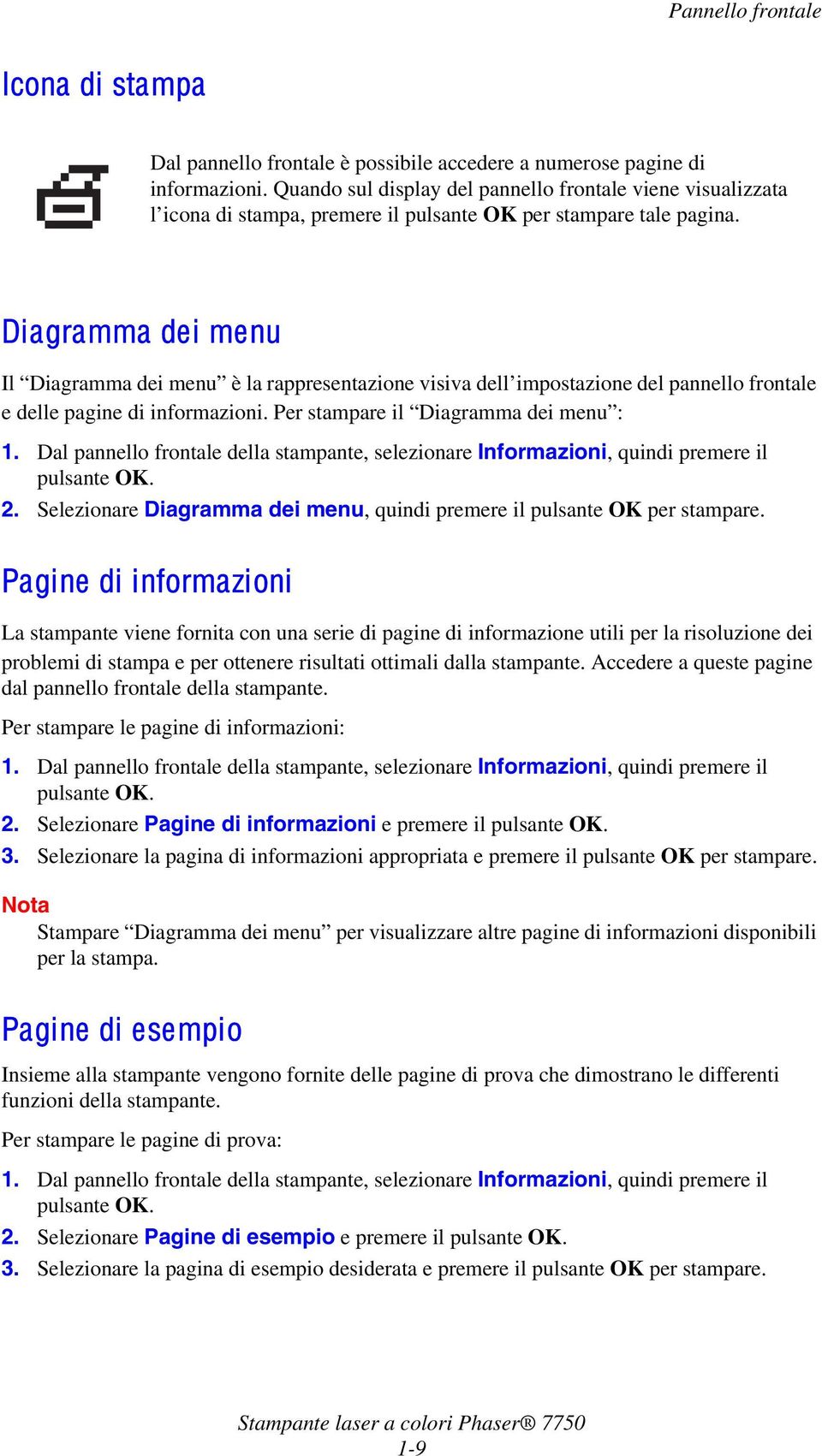 Diagramma dei menu Il Diagramma dei menu è la rappresentazione visiva dell impostazione del pannello frontale e delle pagine di informazioni. Per stampare il Diagramma dei menu : 1.