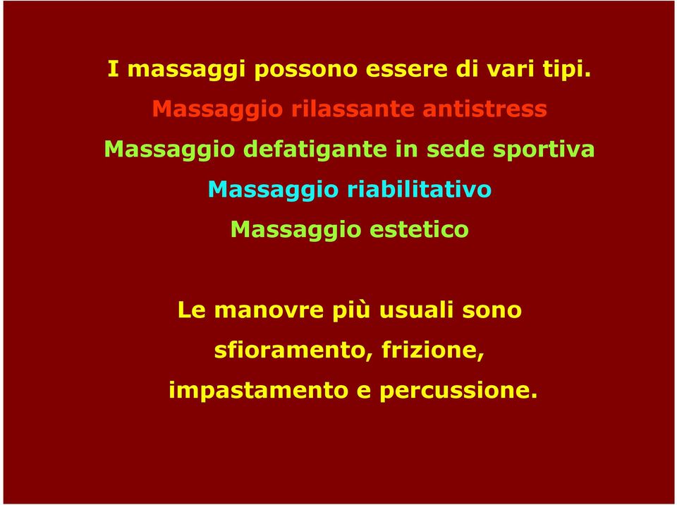 sede sportiva Massaggio riabilitativo Massaggio estetico