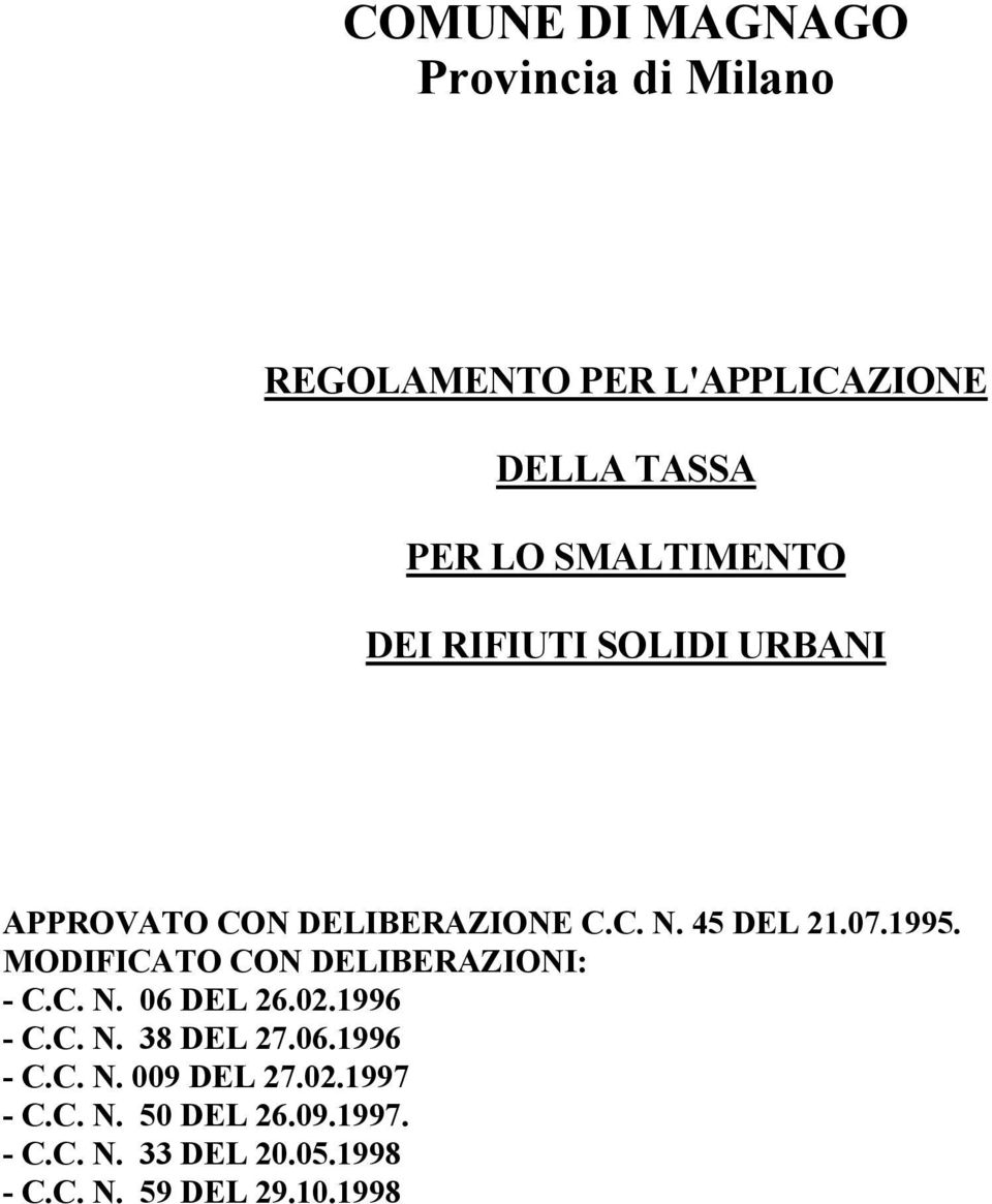 MODIFICATO CON DELIBERAZIONI: - C.C. N. 06 DEL 26.02.1996 - C.C. N. 38 DEL 27.06.1996 - C.C. N. 009 DEL 27.