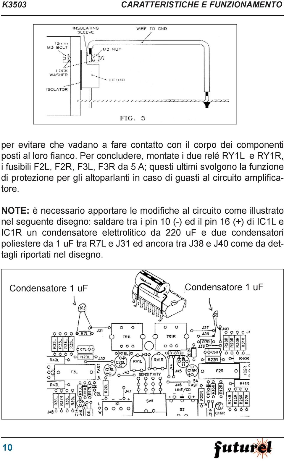 guasti al circuito amplificatore.